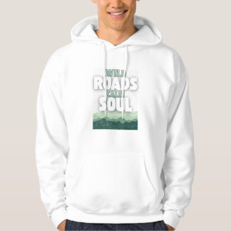 Wild Roads Calm Soul –Travel Quote Hoodie