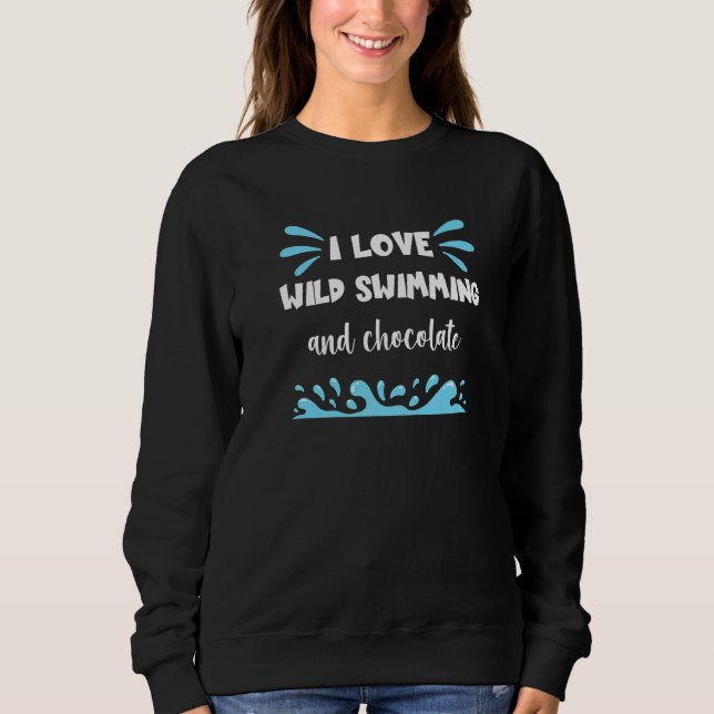 Wild Swimming And Chocolate Workout Cold Water Lak Sweatshirt (Vorderseite)