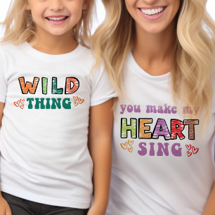 Wild Thing Du bringst mein Herz zum Singen Groovy  T-Shirt