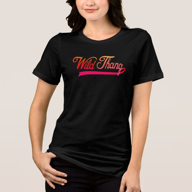 Wild Thing Funny Unisex Design | Wild Thing Shirt (Vorderseite)