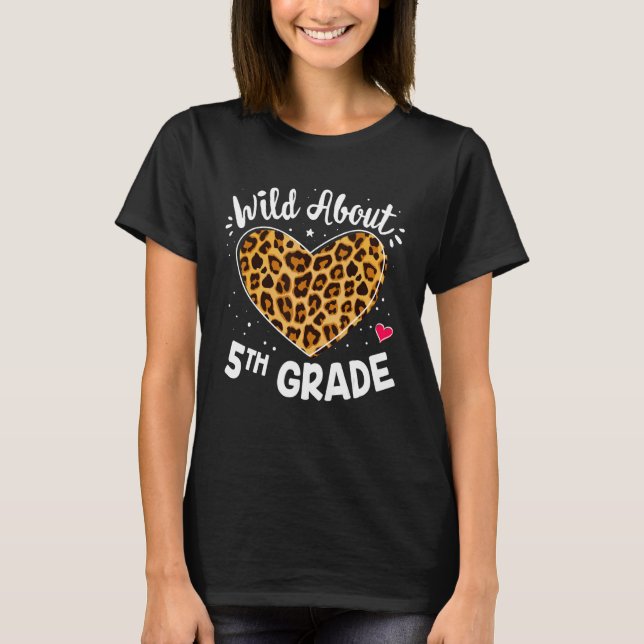 Wild Über 5. Klasse Lehrer Leopard Squad School T-Shirt (Vorderseite)
