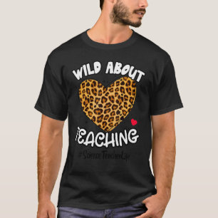 Wild über das Lehren von Science Teacher Life Squa T-Shirt