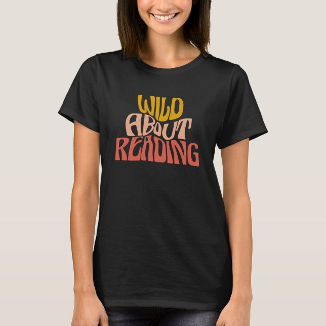 Wild über das Lesen von Büchern - Bibliothek T-Shirt (Vorderseite)