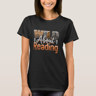 Wild über das Lesen von Büchern Liebe Bücher Funny T-Shirt