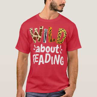 Wild über das Lesen von Büchern und Bookworm Libr T-Shirt