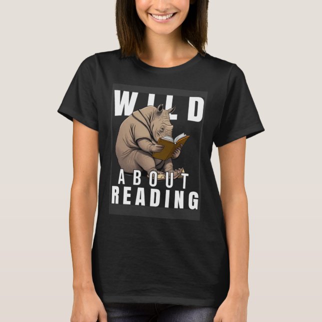Wild über das Lesen von Liebe Books Nerd Bookworm  T-Shirt (Vorderseite)