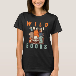 Wild über das Lesen von Liebe Books Nerd Bookworm  T-Shirt