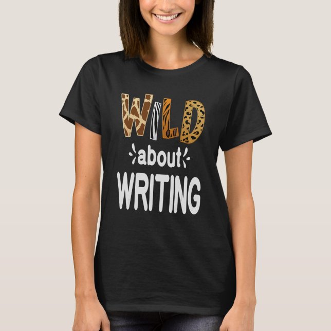 Wild über das Schreiben T-Shirt (Vorderseite)