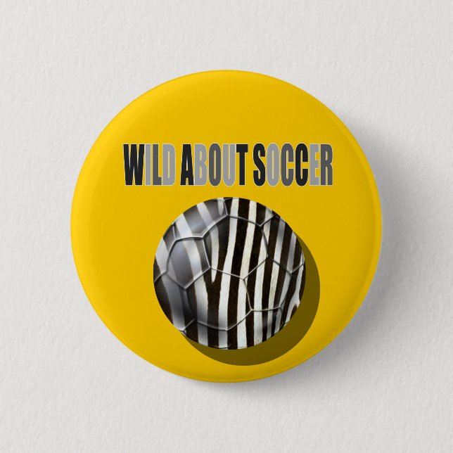 Wild über FußballZebra stripes Fußballgeschenke Button (Vorderseite)