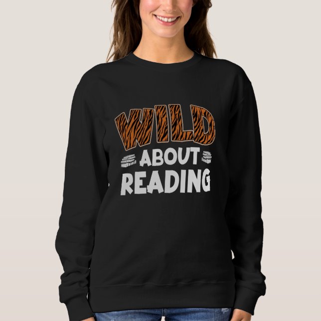 Wild über Leserrat Buchwürmer Buchliebhaber Lesen  Sweatshirt (Vorderseite)