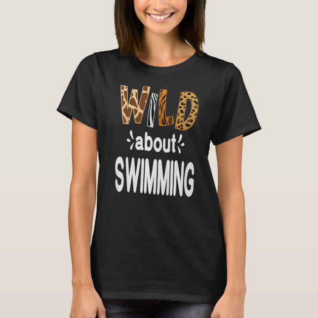 Wild über schwimmen und schwimmen T-Shirt (Vorderseite)