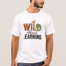 Wild über Tiertag lernen T-Shirt