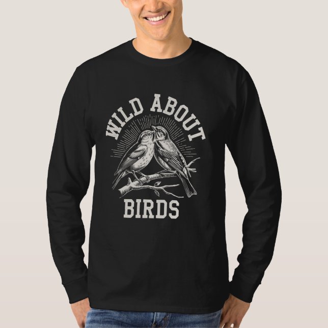 Wild Über Vögel Funny Vogelbeobachtung Birdwatcher T-Shirt (Vorderseite)