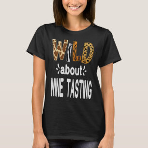 Wild über Weinverkostung Wein trinken T-Shirt