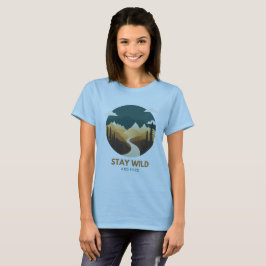 Wild und frei bleibe T-Shirt