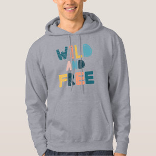 Wild und frei hoodie