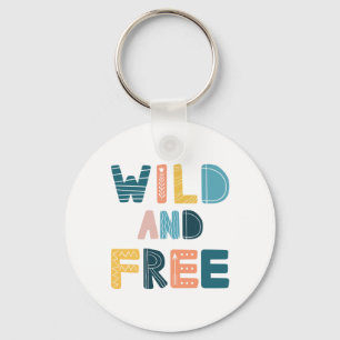 Wild und frei schlüsselanhänger