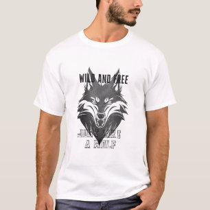 Wild und frei wie ein Wolf T-Shirt