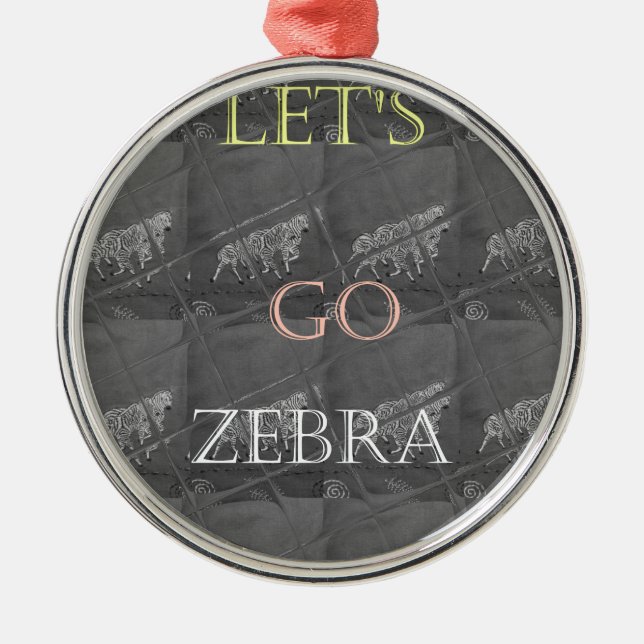 Wild und kostenlos Let's Go!: Eine Zebras Reise Ornament Aus Metall (Vorne)