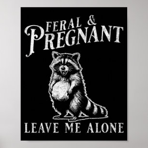 Wild und schwanger Lustige schwangere Waschbär-Bab Poster