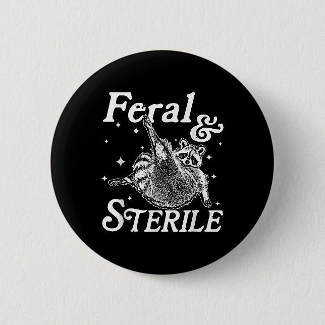 Wild und steril, lustige Raccoon Meme Button (Vorderseite)