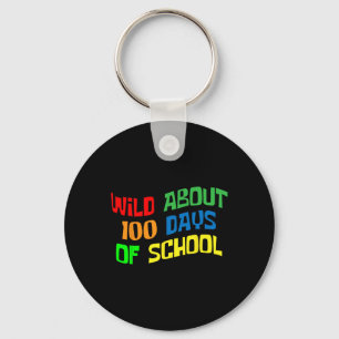 Wild Ungefähr 100 Tage Schule 100. Tag Lehrer Stud Schlüsselanhänger