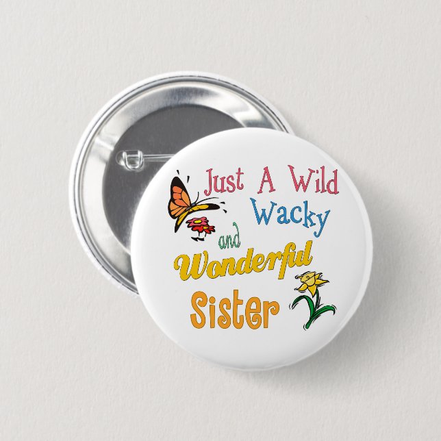 Wild Wacky Wonderful Sister Button (Vorne & Hinten)
