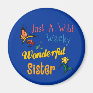 Wild Wacky Wonderful Sister Collection Magnet