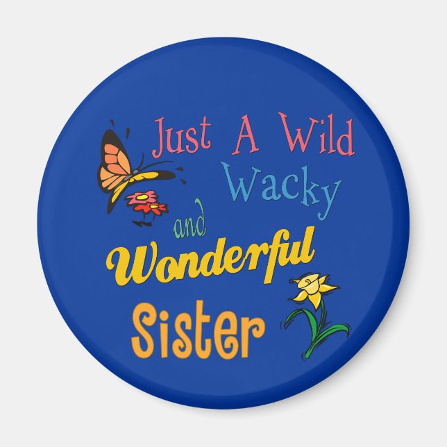 Wild Wacky Wonderful Sister Collection Magnet (Vorne)