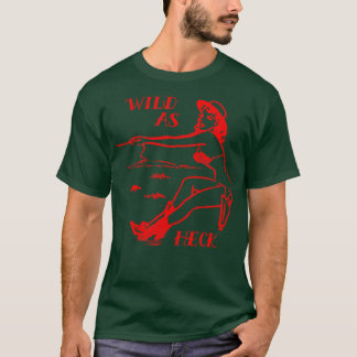 Wild wie Heck T-Shirt