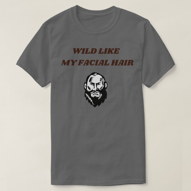 Wild wie mein Gesichtshaar Classic TShirt (Design vorne)