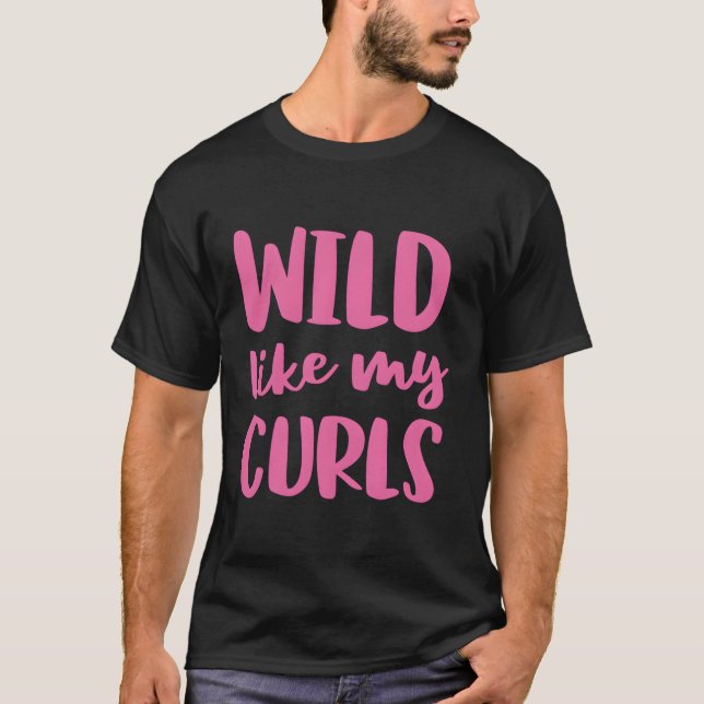 Wild wie meine Curls Curly Hair T-Shirt (Vorderseite)
