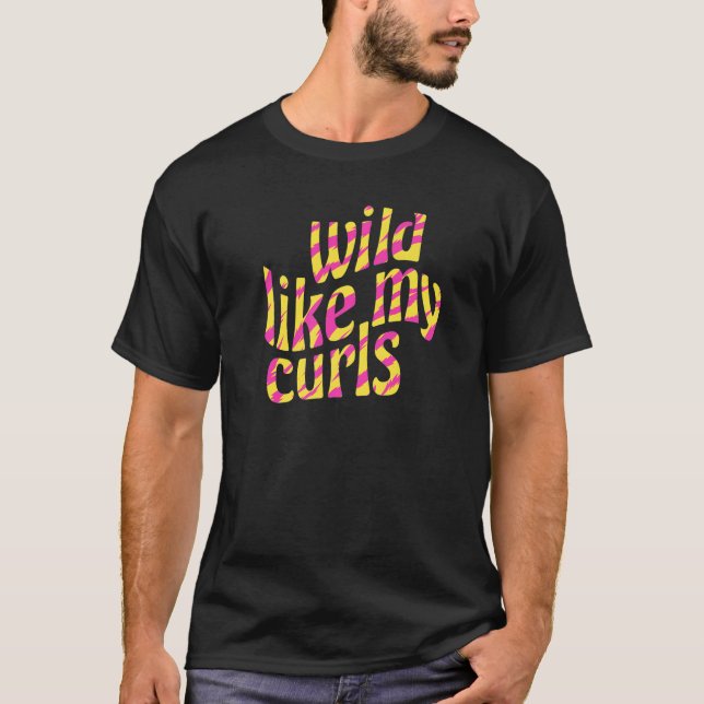 Wild wie meine Curls Niedlich Curly Haar Pink Tige T-Shirt (Vorderseite)