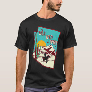 Wild Wild West Western Life Südwestwüste Vibes T-Shirt