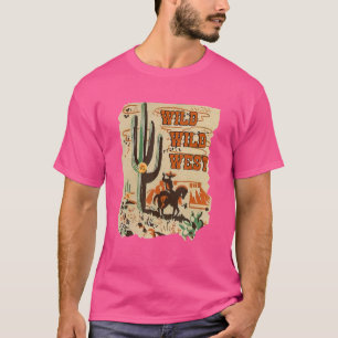 Wild Wild West Western Life Südwestwüste Vibes T-Shirt