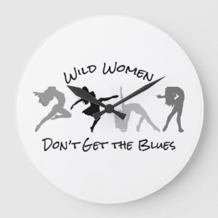 Wild Women Don't Get the Blues Large Clock Große Wanduhr