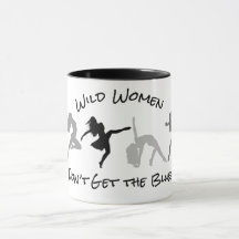 Wild Women Don't Get the Blues Tasse