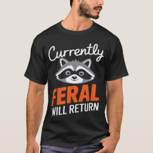 Wild zurückkehren Lustiger sarkastischer Waschbär T-Shirt