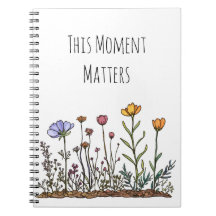 Wildblume "This moment Matters" SpiralNotebook