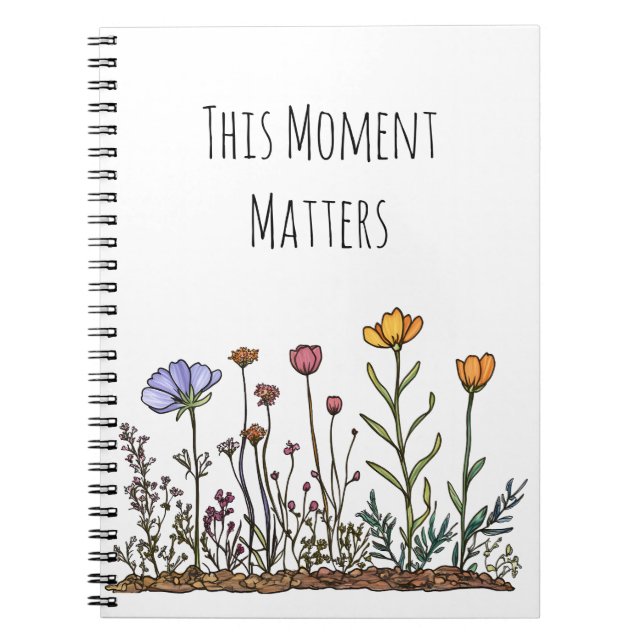 Wildblume "This moment Matters" SpiralNotebook Notizblock (Vorderseite)