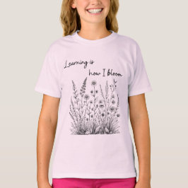 Wildblume Zeichn Lernen ist Wie ich blühen T-Shirt