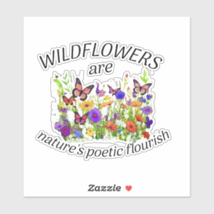 Wildblumen sind der poetische blühtest der Natur Aufkleber