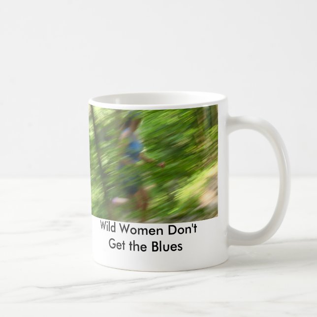 Wilde Frauen erhalten nicht die Blues Kaffeetasse (Rechts)