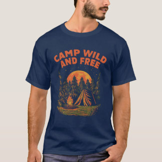 Wilde und freie Camping-Hiking-Camper-Hiker-Wil T-Shirt