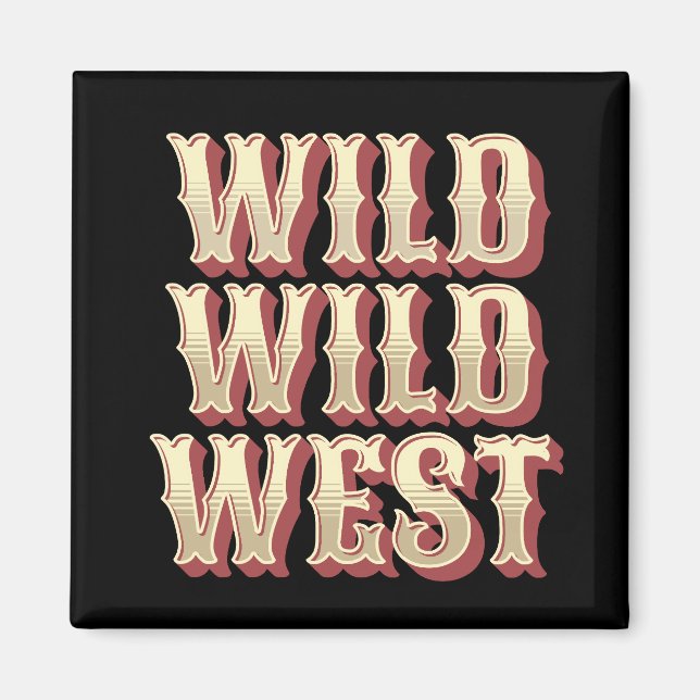 Wilde Wilde Westen Magnet (Vorne)