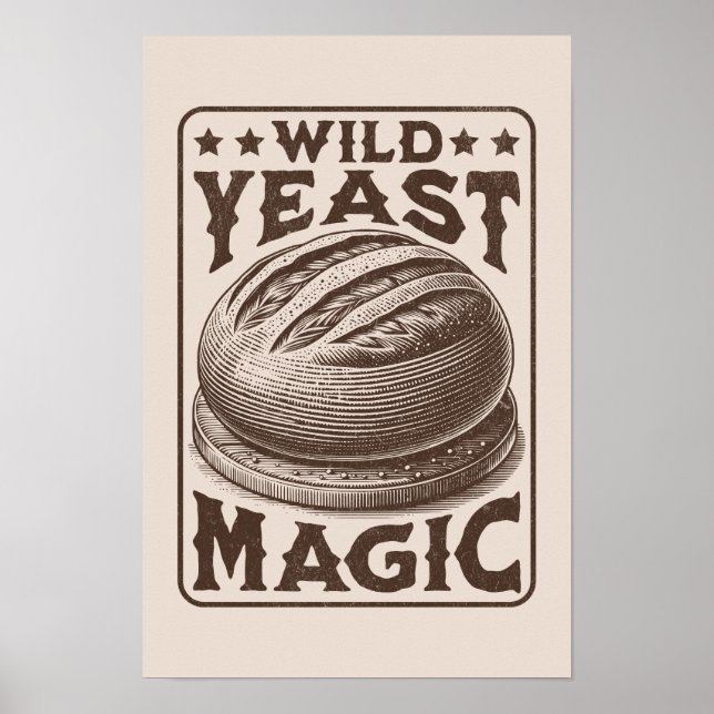 Wilder Hefe Magic Sourdough Brot Backenthusiast Poster (Vorne)