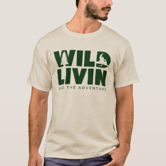 Wilder Livin T - Shirt - Leben Sie das Abenteuer