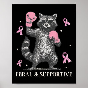 Wilder und unterstützender Funny Raccoon Brustkreb Poster