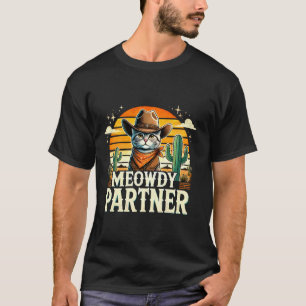 Wilder Westen Cowboy Hut Meowdy Partner Katze Lust T-Shirt