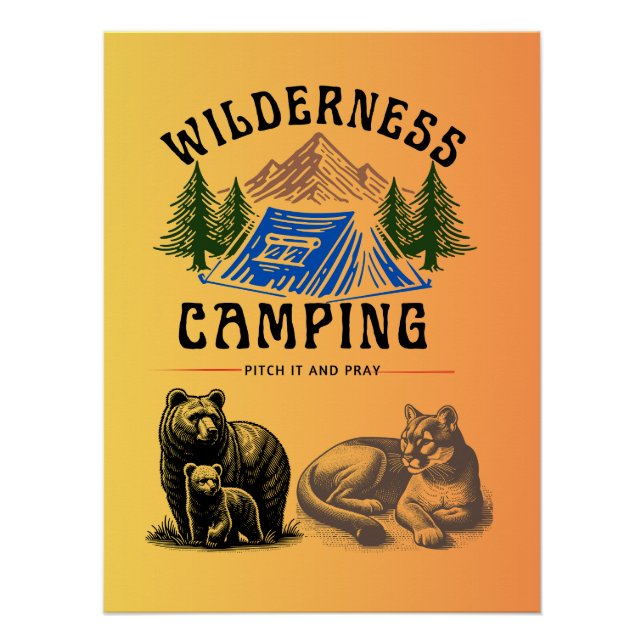 Wilderness Camping - Pitch es und bete Poster (Vorderseite)